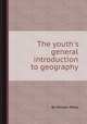 The youth`s general introduction to geography, By William Perks 
