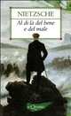 Al Di La' Del Bene E Del Male, Friedrich Wilhelm Nietzsche 