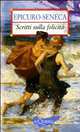 Scritti Sulla Felicita, Seneca Epicuro L.Anneo 