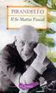 Il fu Mattia Pascal, Luigi Pirandello 