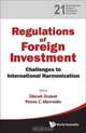 Regulations of Foreign Investment: Challenges for International Harmonization (World Scientific Studies in International Economics), Zdenek Drabek 