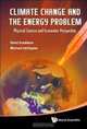 Climate Change and the Energy Problem: Physical Science and Economics Perspective, David Goodstein, Michael Intriligator 