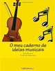 O meu caderno de ideias musicais (Portuguese Edition), Arts2Science 