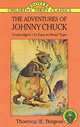 The Adventures of Johnny Chuck, Thornton W. Burgess 