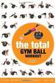 Total Gym Ball Workout: Trade Secrets of a Personal Trainer, Steve Barrett 