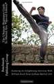 The Ultimate Beginners Guide to Martial Arts *Special Edition*: Featuring An Enlightening Interview With William Kwok From Gotham Martial Arts, Benchmark Publishing Group, Stephen Jay Jackson, William Wai-Yin Kwok, Wan Kam Leung 
