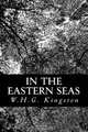 In the Eastern Seas, W.H.G. Kingston 