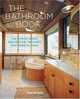 The Bathroom Book : The Ultimate Design Resource for the Home