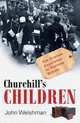 Churchill's Children: The Evacuee Experience in Wartime Britain, Welshman John 