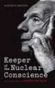 Keeper of the Nuclear Conscience, Andrew Brown 