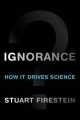 Ignorance, Stuart Firestein 