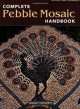 Complete pebble mosaic handbook, Howarth Maggy 