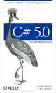 C# 5.0 Pocket Reference, Joseph Albahari and Ben Albahari 