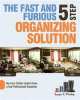 The Fast and Furious Five-Step Organizing Solution. No-Fuss Clutter Control from a Top Professional, Susan Pinsky 