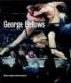 George Bellows. An Artist in Action, Mary Sayre Haverstock 