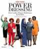 Power Dressing. First Ladies, Women Politicians and Fashion, Robb Young 