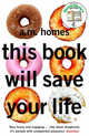 This Book Will Save Your Life, Homes A.M. 
