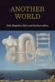 Another World. Dali, Magritte, Miro and the Surrealists, Patrick Elliott 