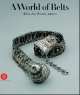 A World of Belts. Africa, Asia, Oceania, America, Anne Leurquin 