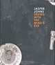 Jasper Johns: Seeing with the Mind