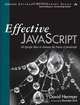 Effective JavaScript: 68 Specific Ways to Harness the Power of JavaScript (Effective Software Development Series), David Herman 