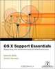Apple Pro Training Series: OS X Support Essentials, Kevin M. White, Gordon Davisson 