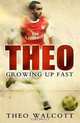 Theo: Growing Up Fast, Theo Walcott 