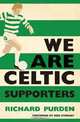 We Are Celtic Supporters, Richard Purden 