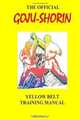 Goju-Shorin Training Manual: Yellow Belt, Mr. John R. Ormsby Jr. 