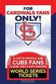 For Cardinal Fans Only! A Lotta People Are Cubs Fans Cause They Can