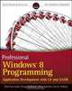 Professional Windows 8 Programming: Application Development with C# and XAML, Nick Lecrenski, Doug Holland, Allen Sanders, Kevin Ashley 