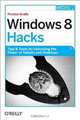Windows 8 Hacks, Preston Gralla 