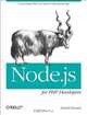 Node.js for PHP Developers: Porting PHP to Node.js, Daniel Howard 