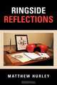 Ringside Reflections, Matthew Hurley 