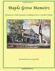 Maple Grove Memoirs: Memories of My Summers at Maple Grove and My Family, Ms. Christiana Lucy Clapp Naff 