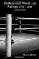 Professional Wrestling Ratings 1973-1986: A Record Book, Mark James 