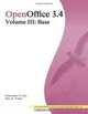 OpenOffice 3.4 Volume III: Base (Volume 3), Christopher N. Cain, Riley W. Walker 