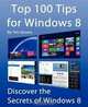 Top 100 Tips for Windows 8: Discover the Secrets of Windows 8, Tim Sievers 