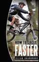 How To Cycle Faster: Run Cycle Swim (Volume 2), Julian Bradbrook 