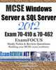 MCSE Windows Server & SQL Server 2012 Exam 70-410 & 70-462 ExamFOCUS Study Notes & Review Questions, ExamREVIEW 