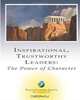Inspirational, Trustworthy Leaders: The Power of Character, Pointman Leadership Institute 