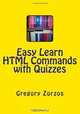 Easy Learn HTML Commands with Quizzes, Gregory Zorzos 