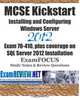 MCSE Kickstart: Installing and Configuring Windows Server 2012 Exam 70-410, plus coverage on SQL Server 2012 Installation ExamFOCUS Study Notes & Review Questions, ExamREVIEW 