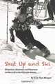 Shut Up and Ski (Volume 1), Edie Thys Morgan 