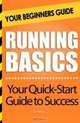 Running Basics: Your Beginners Guide, Jay Halthrey 