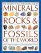 The Complete Illustrated Guide To Minerals, Rocks & Fossils Of The World: A comprehensive reference to 700 minerals, rocks, plants and animal fossils ... more than 2000 photographs and illustrations, John Farndon, Steve Parker 