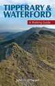 Tipperary & Waterford: A Walking Guide (Walking Guides), John G. O