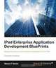 iPad Enterprise Application Development BluePrints, Daniel Steven Frank 