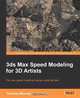 3ds Max Speed Modeling for 3D Artists, Mooney Thomas 