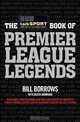 The TalkSPORT Book of Premier League Heroes, Bill Borrows, Talksport 